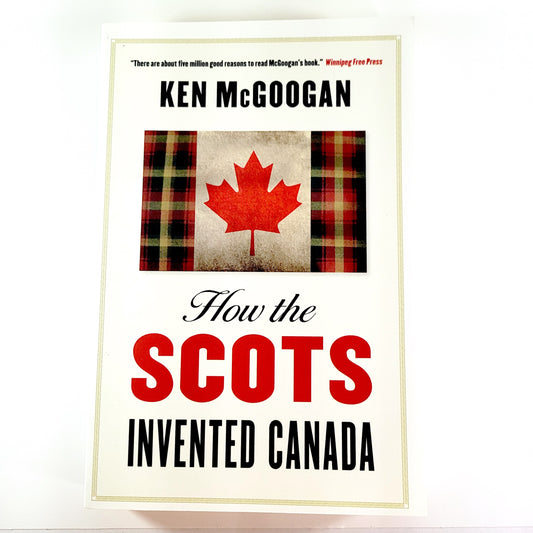 How the Scots Invented Canada