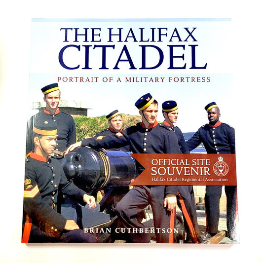 The Halifax Citadel: Portrait of a Military Fortress